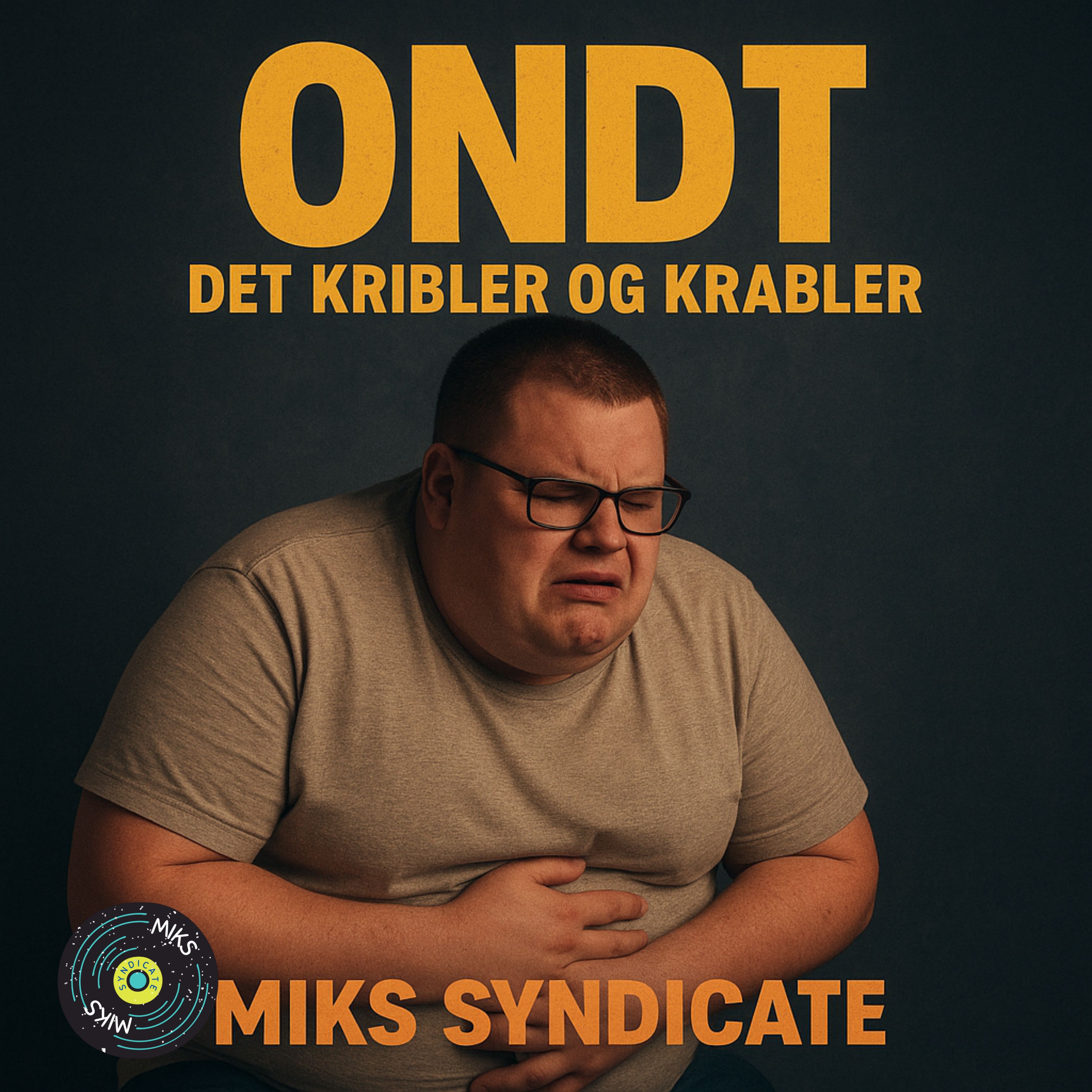 Ondt (Det kribler og krabler) - MIKS SYNDICATE